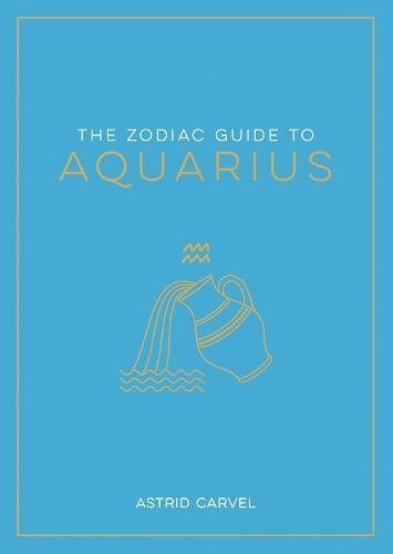 The Zodiac Guide to Aquarius By Astrid Carvel 9781837990245