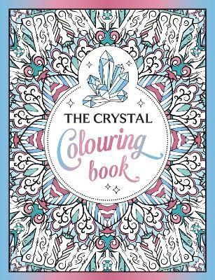 The Crystal Colouring Book By Summersdale Publishers 9781837990849