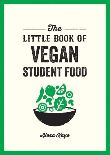 The Little Book of Vegan Student Food By Alexa Kaye 9781837992768