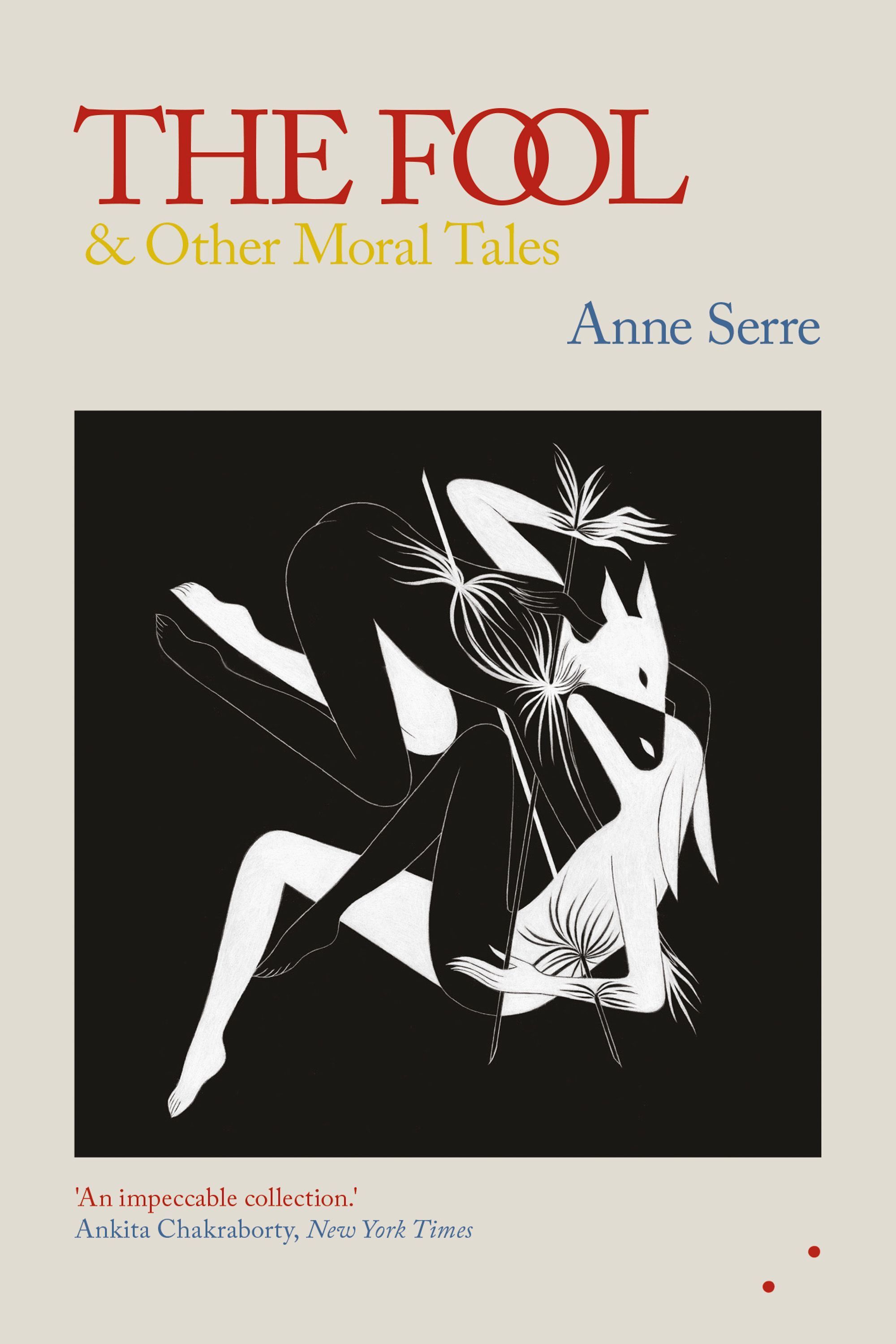 The Fool and Other Moral Tales By Anne Serre 9781838014155 (Paperback)
