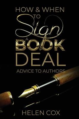 How and When to Sign a Book Deal: Advice to Authors Book 1 (Paperback)