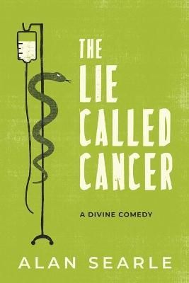 The Lie Called Cancer By Alan J Searle 9781838044619 (Paperback)