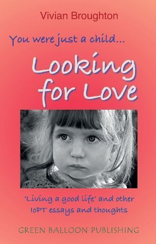 You Were Just a Child... Looking for Love By Vivian Broughton
