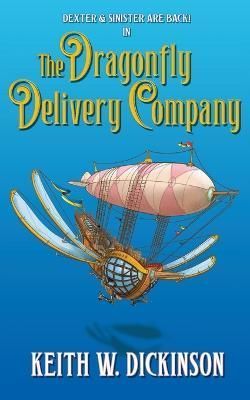 The Dragonfly Delivery Company By Keith W Dickinson 9781838150341