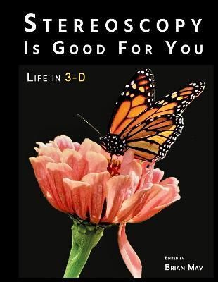 Stereoscopy Is Good for You By Brian May (editor) 9781838164553