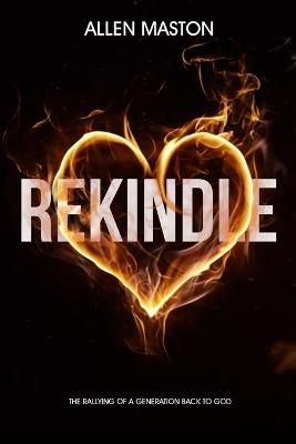 Rekindle By Allen C Maston 9781838183769 (Paperback)
