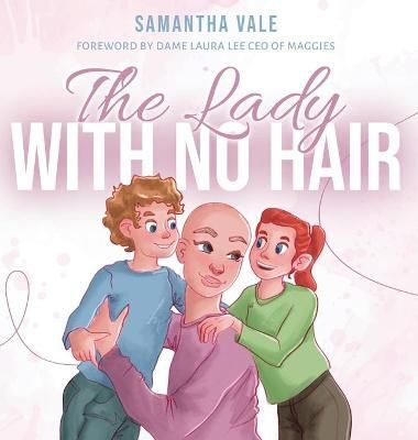 The Lady With no Hair By Samantha Vale 9781838221317 (Hardback)