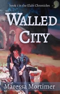 Walled City By Maressa Mortimer 9781838313418 (Paperback)