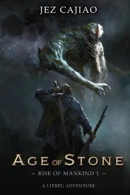 The Rise of Mankind: Age of Stone 1 By Jez Cajiao 9781838363642