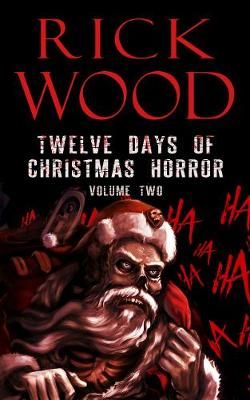 Twelve Days of Christmas Horror Volume Two By Wood 9781838369477