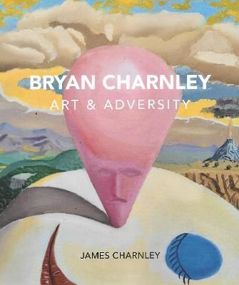 Brian Chrnley -Art and Adversity By James Charnley 9781838386870