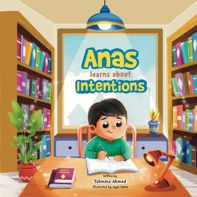Anas learns about Intentions By Ahmed 9781838403294 (Paperback)