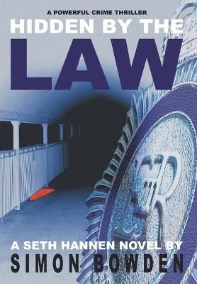 Hidden by the Law By Simon Bowden 9781838450137 (Hardback)