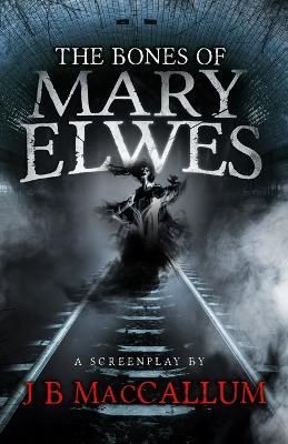 Bones of Mary Elwes By MacCallum 9781838465117 (Paperback)