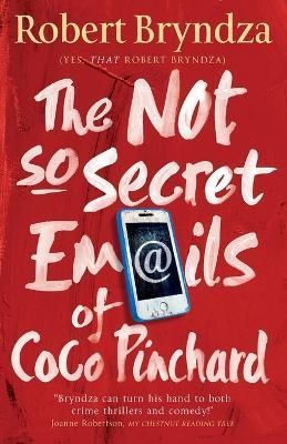The Not So Secret Emails of Coco Pinchard By ROBERT BRYNDZA (Book)