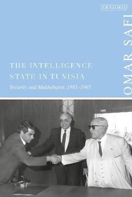 The Intelligence State in Tunisia By Omar Safi 9781838605711