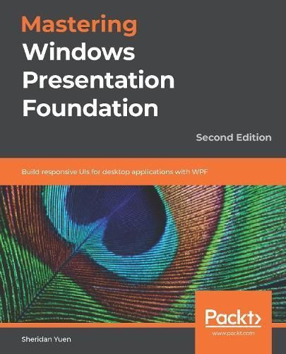 Mastering Windows Presentation Foundation By Sheridan Yuen (Paperback)