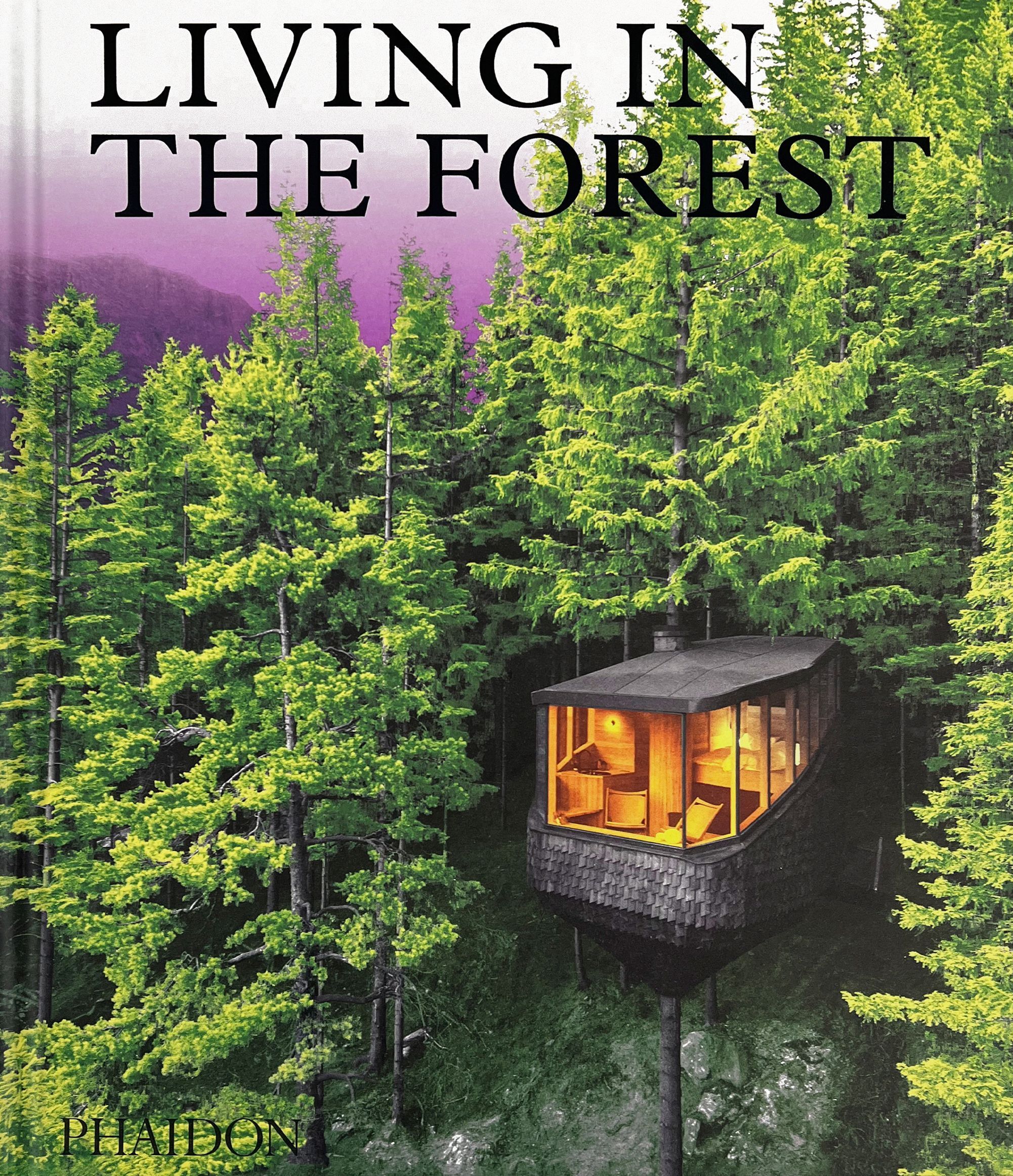 Living in the Forest By Phaidon Editors 9781838665593 (Hardback)