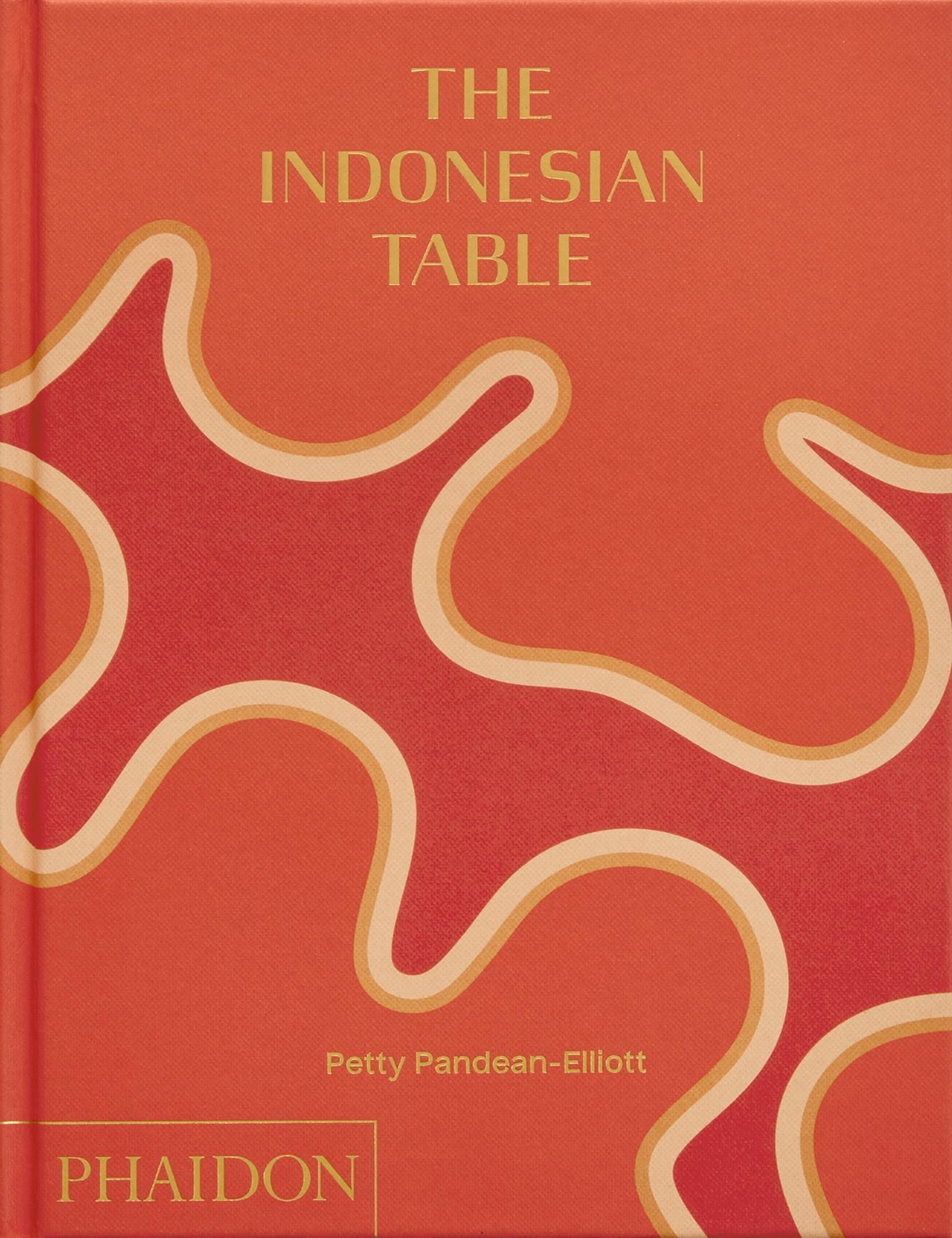 The Indonesian Table By Petty Pandean-Elliott 9781838666286 (Hardback)