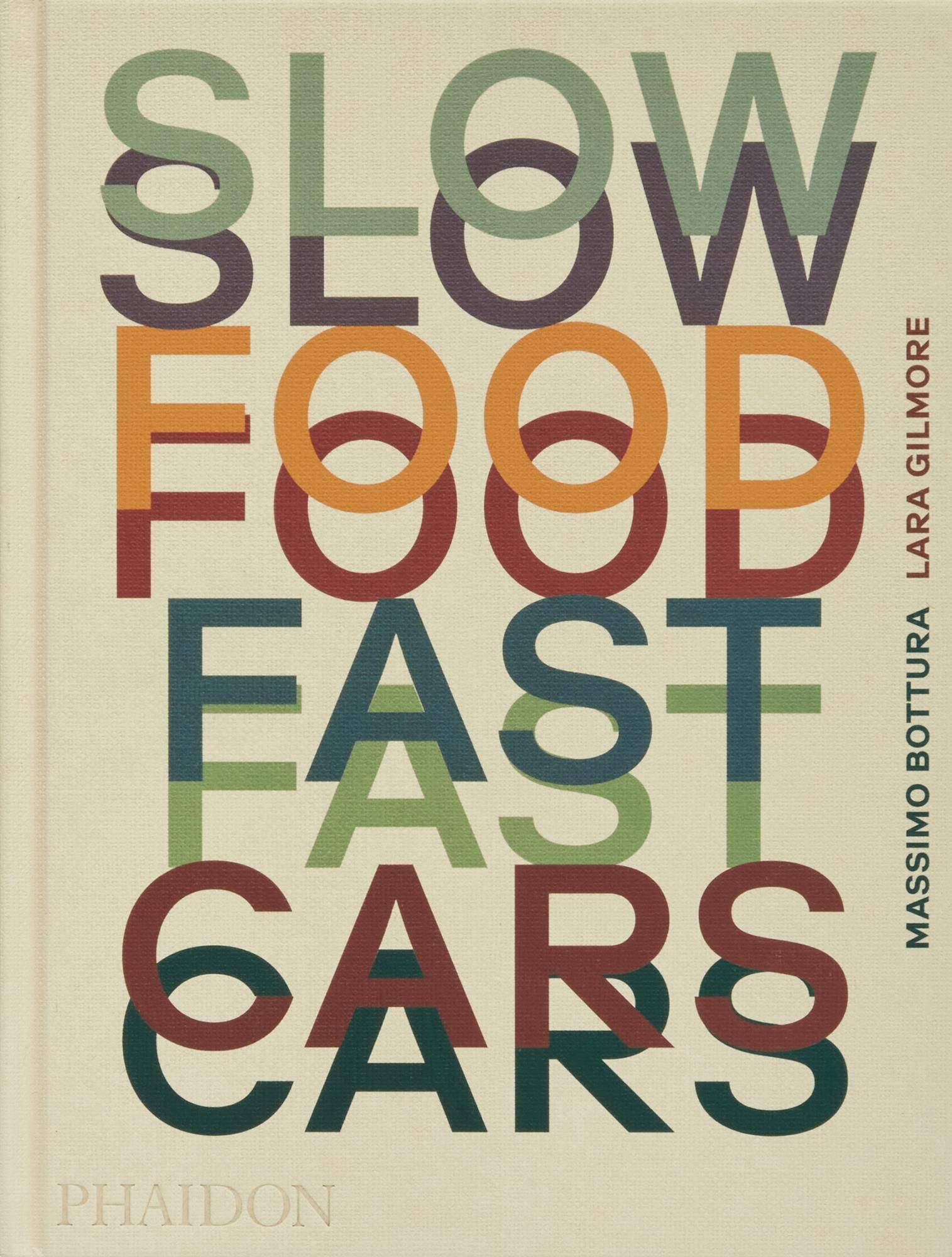 Slow Food, Fast Cars By Massimo Bottura 9781838667245 (Hardback)
