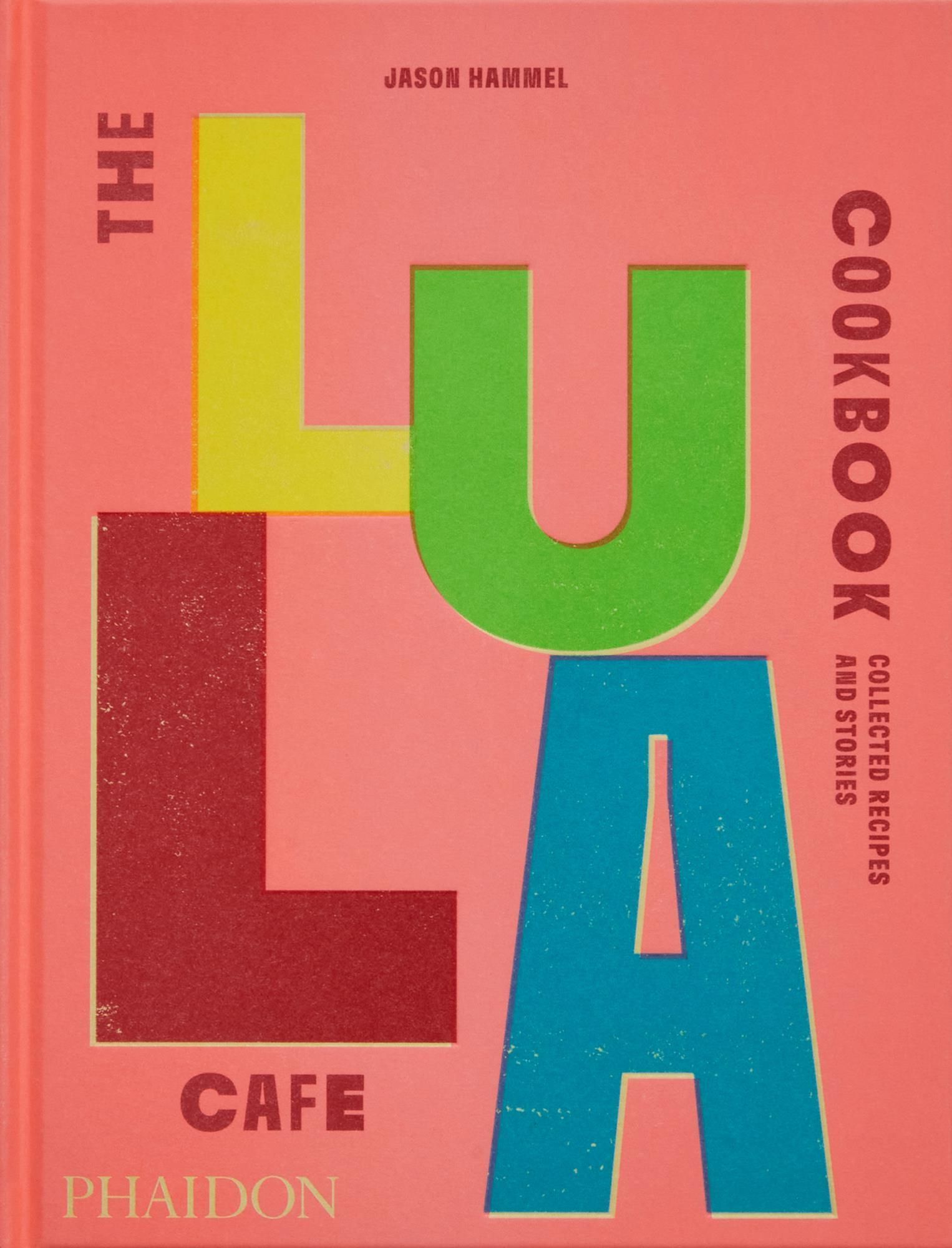 The Lula Cafe Cookbook By Jason Hammel 9781838667535 (Hardback)