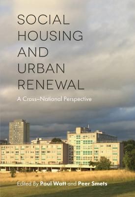 Social Housing and Urban Renewal By Paul Watt 9781838679330