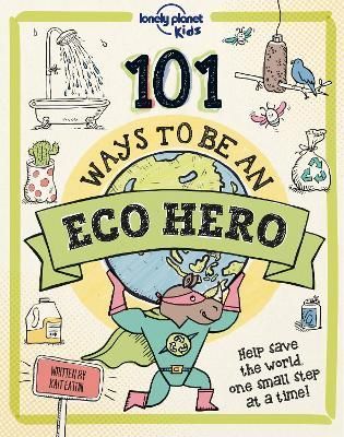 101 Ways to Be an Eco Hero By Kait Eaton 9781838694944 (Hardback)