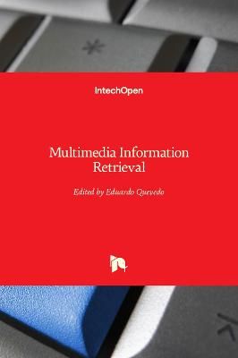 Multimedia Information Retrieval By Eduardo Quevedo 9781838800598