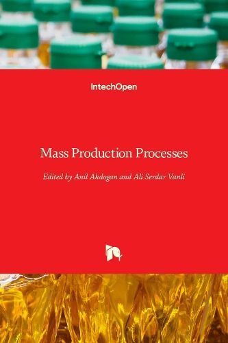 Mass Production Processes By Anil Akdogan 9781838802158 (Hardback)