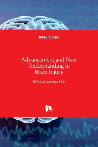Advancement and New Understanding in Brain Injury By Zamzuri Idris