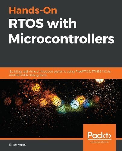 Hands-on RTOS With Microcontrollers By Brian Amos 9781838826734