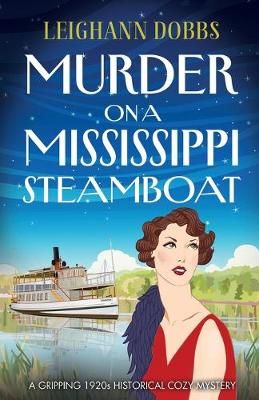 Murder on a Mississippi Steamboat By Leighann Dobbs 9781838886721