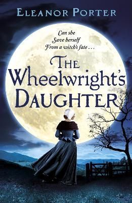 The Wheelwright's Daughter By Porter, Eleanor 9781838895198