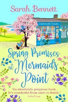 Love Blooms at Mermaids Point By Bennett, Sarah 9781838899615