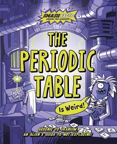 The Periodic Table...is Weird! By Noodle Fuel 9781838914585