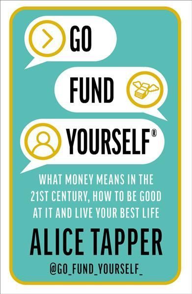 Go Fund Yourself By Alice Tapper 9781838931100 (Paperback)
