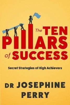 The Ten Pillars of Success By Josephine Perry 9781838957735