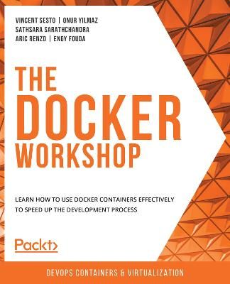 The Docker Workshop By Vincent Sesto 9781838983444 (Paperback)