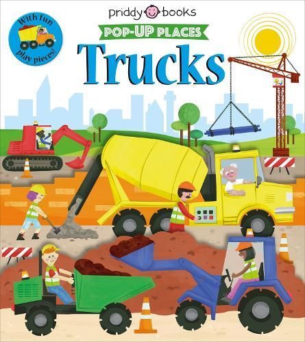 Pop-Up Places: Trucks By Priddy Books, Roger Priddy 9781838992361