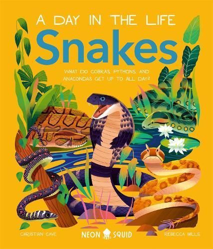 Snakes By Christian Cave (author), Rebecca Mills (illustrator)