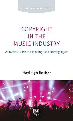 Copyright in the Music Industry By Hayleigh Bosher 9781839101267
