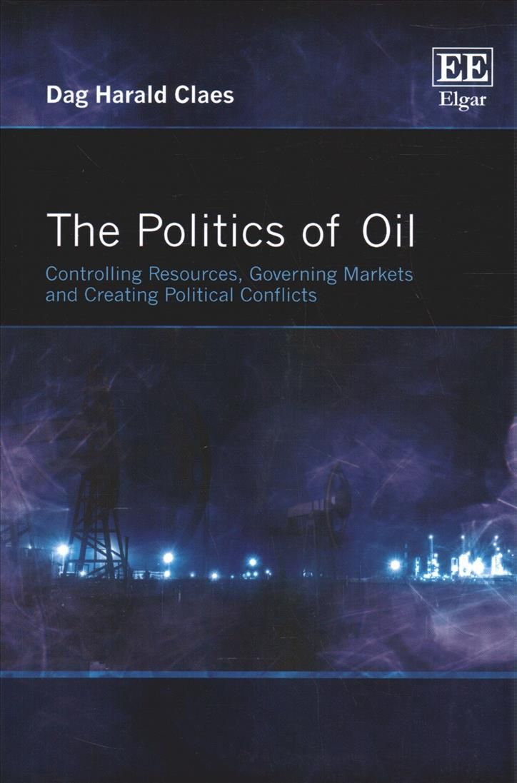 Politics of Oil By Dag Harald Claes 9781839101533 (Paperback)