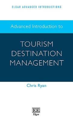 Advanced Introduction to Tourism Destination Management By Chris Ryan