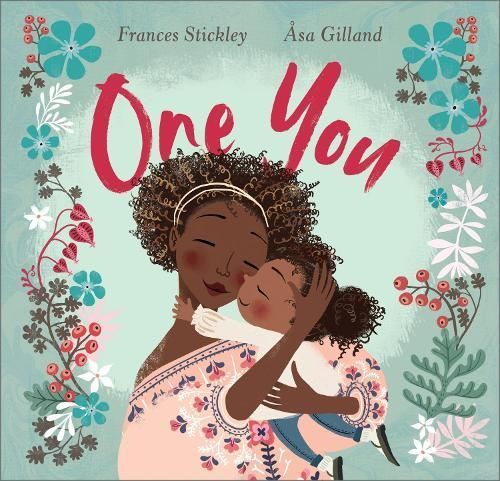 One You By Frances Stickley (author), Âsa Gilland (artist)