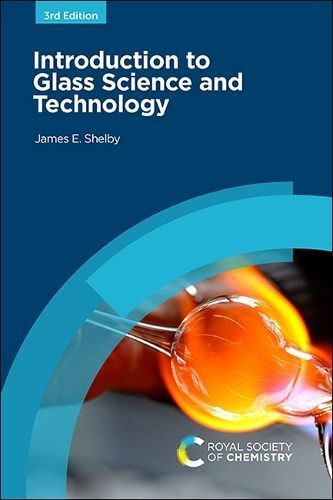 Introduction to Glass Science and Technology By J. E. Shelby