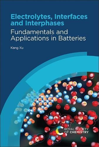 Electrolytes, Interfaces and Interphases By Kang Xu 9781839163104