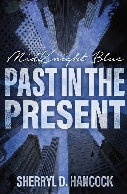 Past in the Present By Hancock, Sherryl D. 9781839192814 (Paperback)