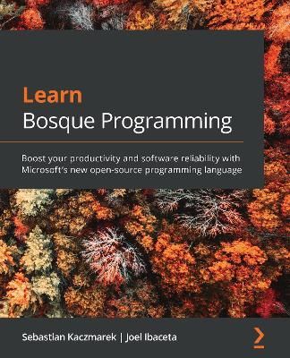 Learn Bosque Programming By Sebastian Kaczmarek 9781839211973