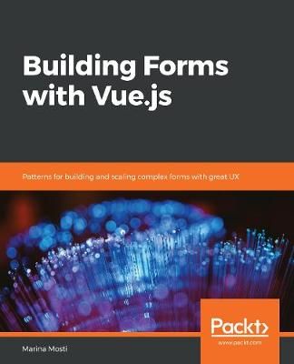 Building Forms with Vue.js By Marina Mosti 9781839213335 (Paperback)