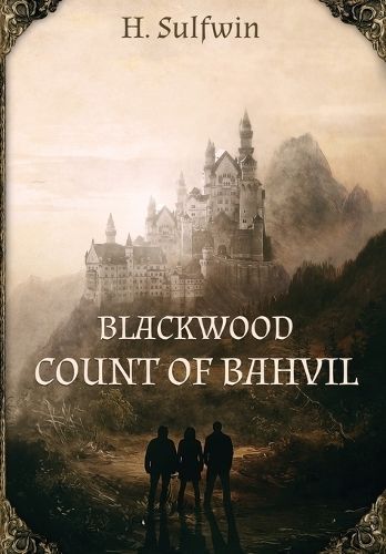 Blackwood: Count of Bahvil By Sulfwin, H 9781839242021 (Hardback)